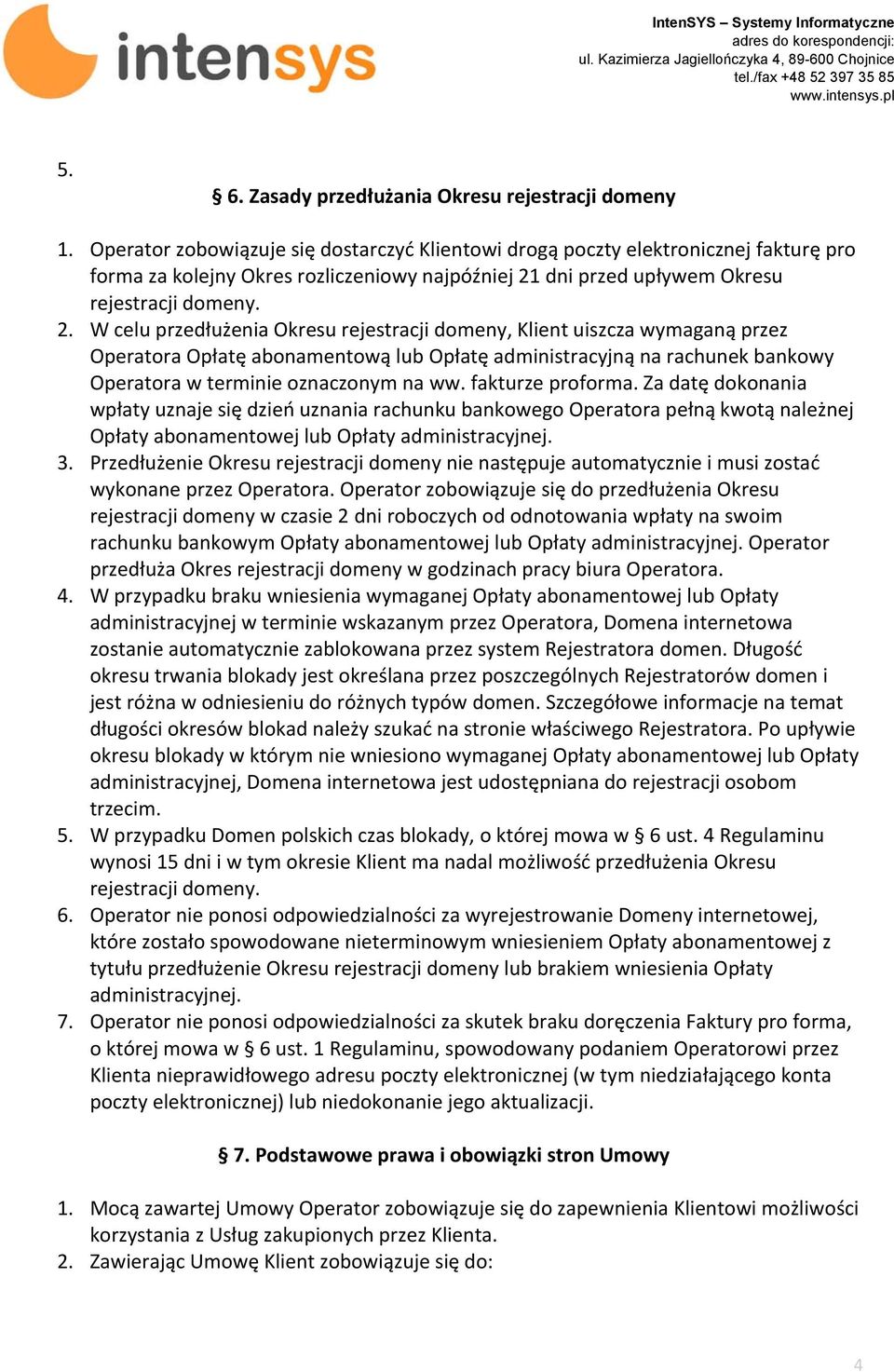 dni przed upływem Okresu rejestracji domeny. 2.