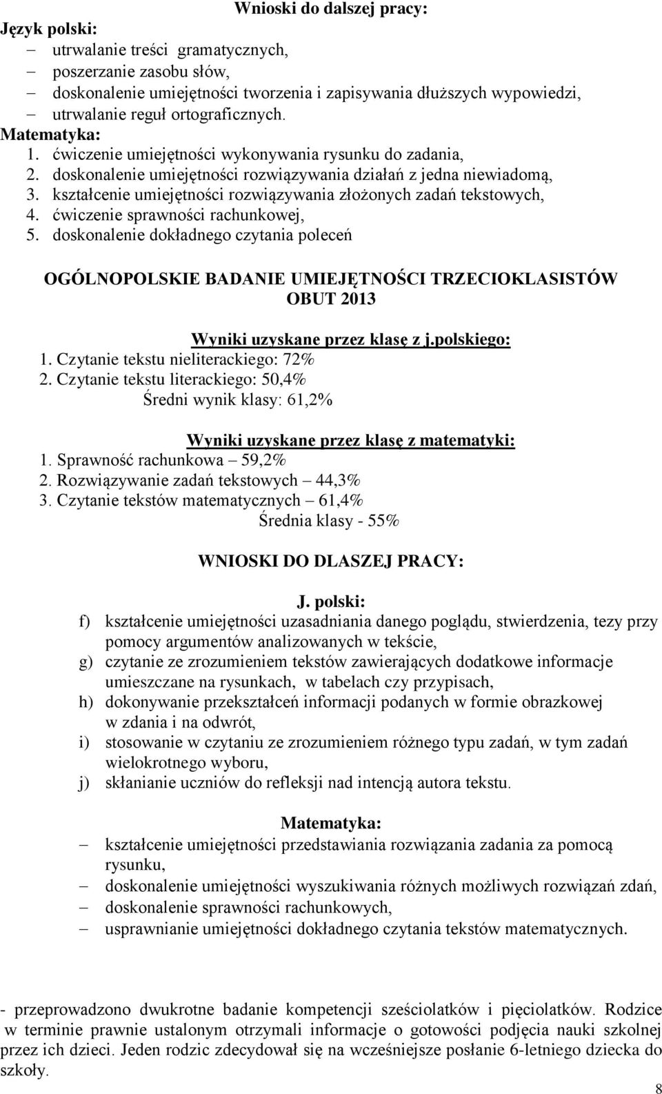 kształcenie umiejętności rozwiązywania złożonych zadań tekstowych, 4. ćwiczenie sprawności rachunkowej, 5.