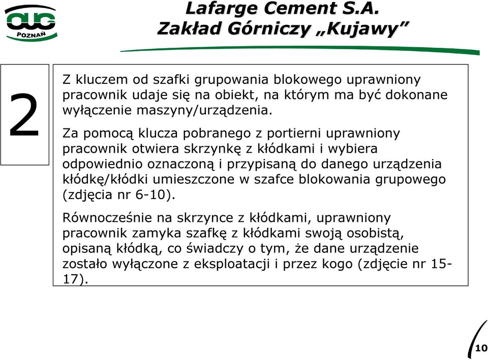 urządzenia kłódkę/kłódki umieszczone w szafce blokowania grupowego (zdjęcia nr 6-10).