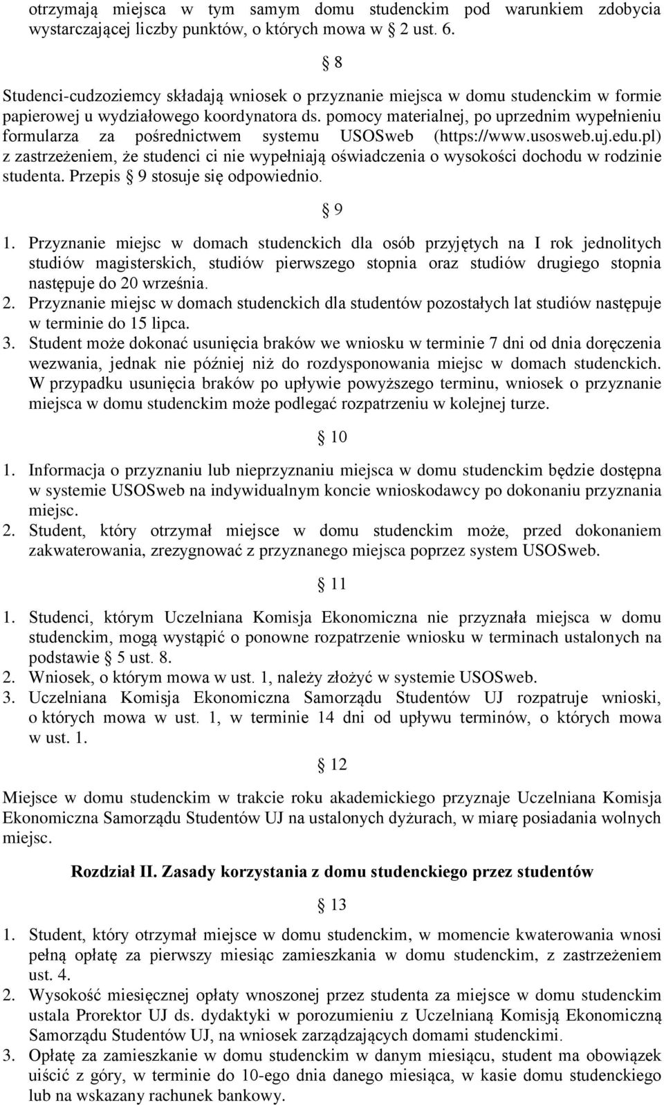 pomocy materialnej, po uprzednim wypełnieniu formularza za pośrednictwem systemu USOSweb (https://www.usosweb.uj.edu.