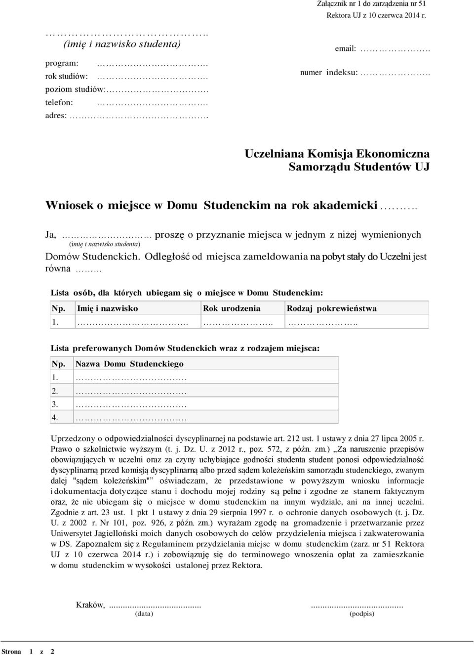 Ja, proszę o przyznanie miejsca w jednym z niżej wymienionych (imię i nazwisko studenta) Domów Studenckich.