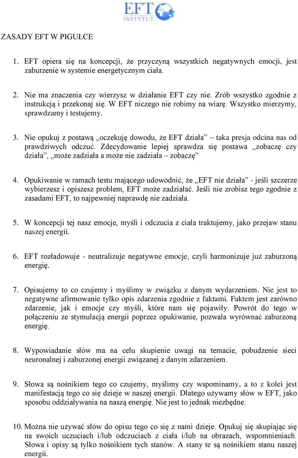 Nie opukuj z postawą oczekuję dowodu, że EFT działa taka presja odcina nas od prawdziwych odczuć.