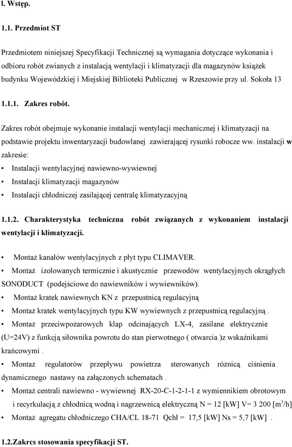 Wojewódzkiej i Miejskiej Biblioteki Publicznej w Rzeszowie przy ul. Sokoła 13 1.1.1. Zakres robót.