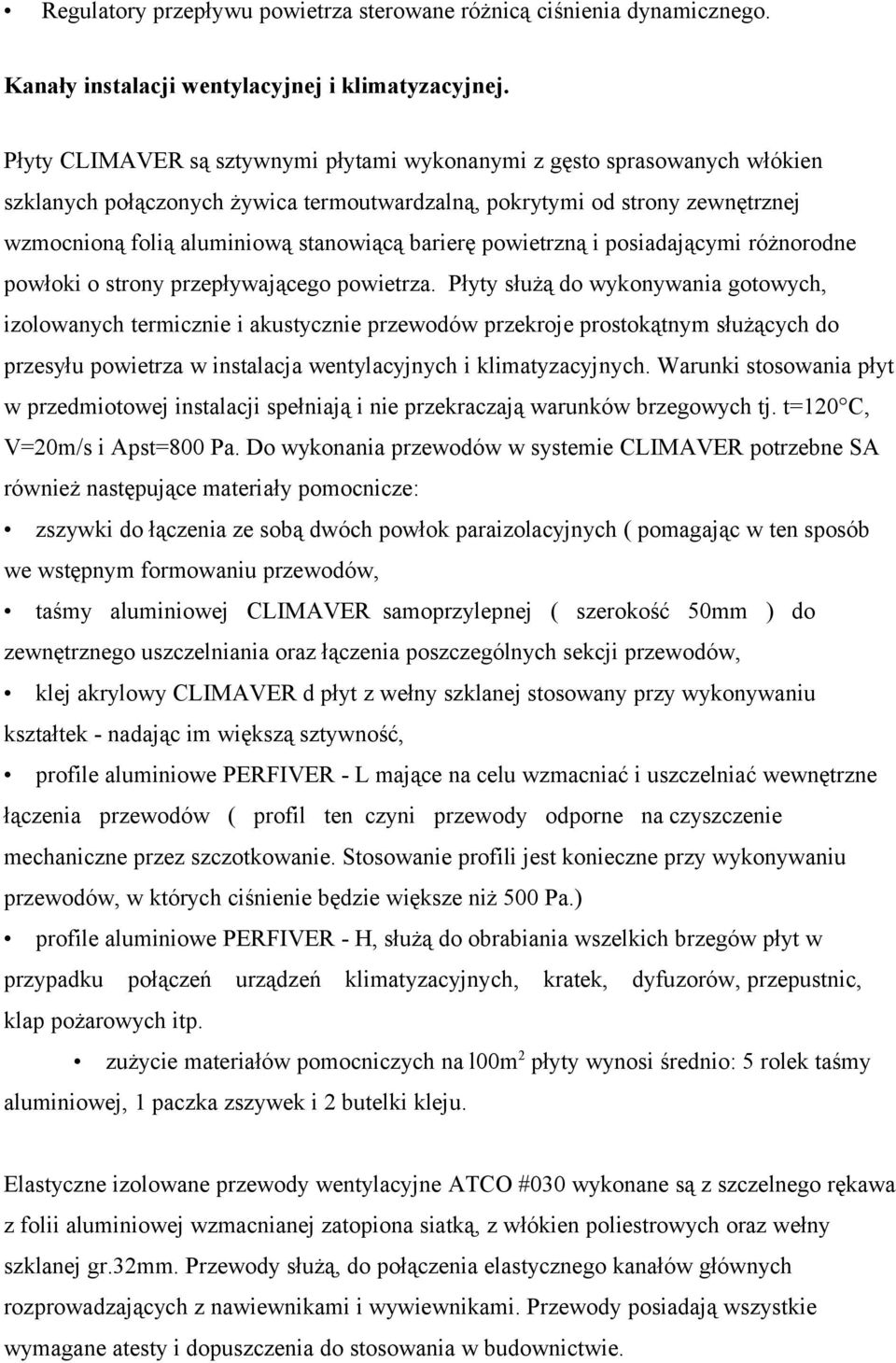 barierę powietrzną i posiadającymi różnorodne powłoki o strony przepływającego powietrza.