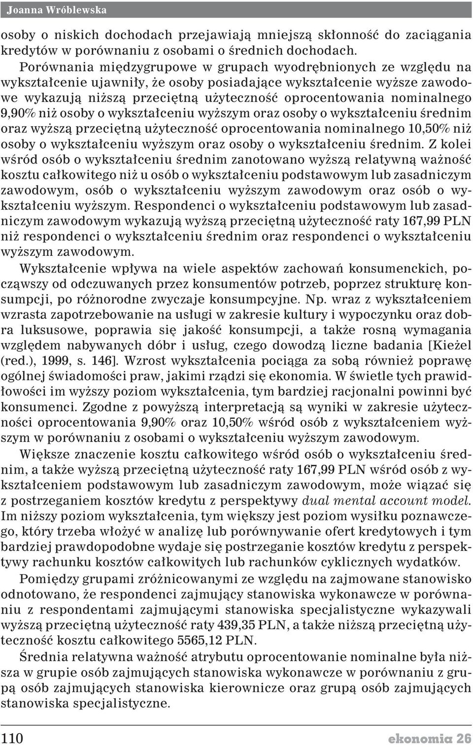 nominalnego 9,90% ni osoby o wykszta³ceniu wy szym oraz osoby o wykszta³ceniu œrednim oraz wy sz¹ przeciêtn¹ u ytecznoœæ oprocentowania nominalnego 10,50% ni osoby o wykszta³ceniu wy szym oraz osoby