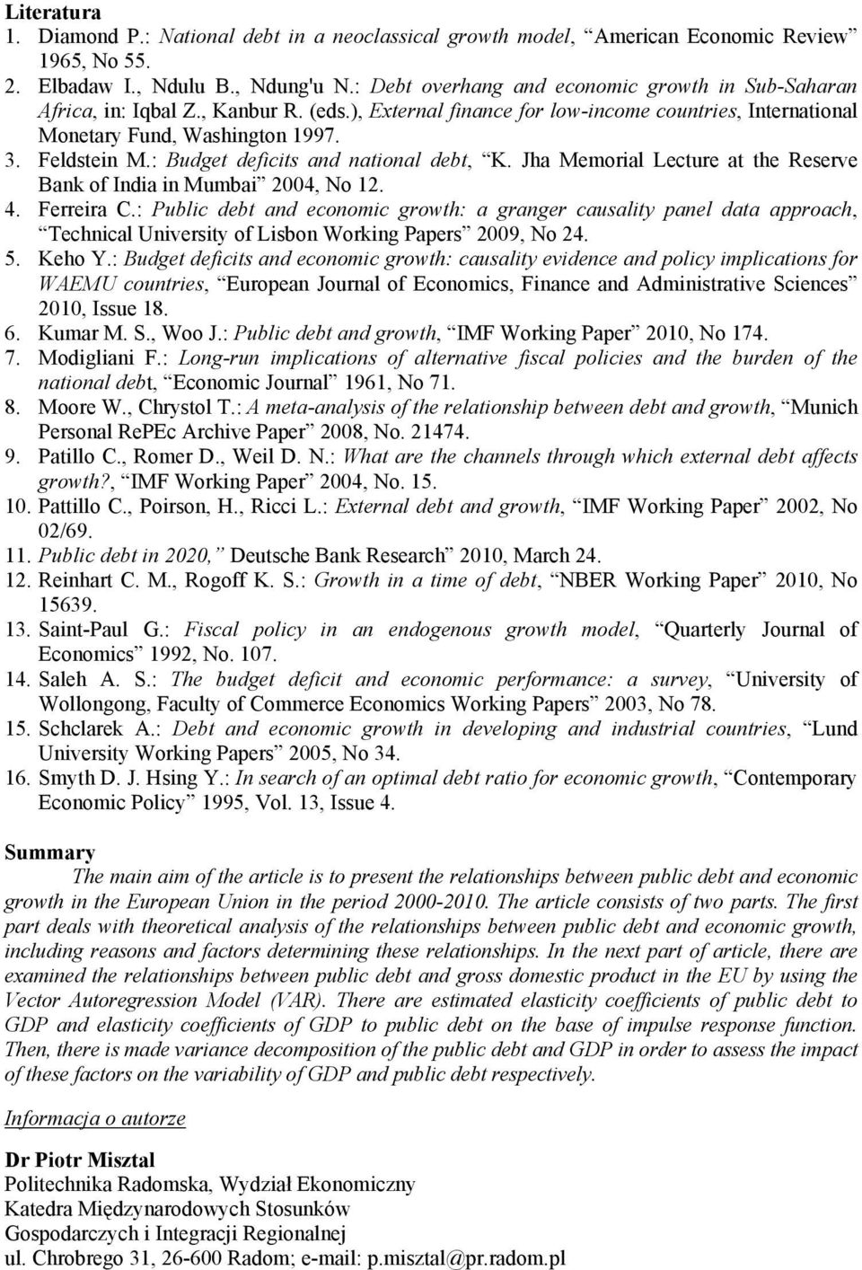 : Budget deficits and national debt, K. Jha Memorial Lecture at the Reserve Bank of India in Mumbai 2004, No 12. 4. Ferreira C.