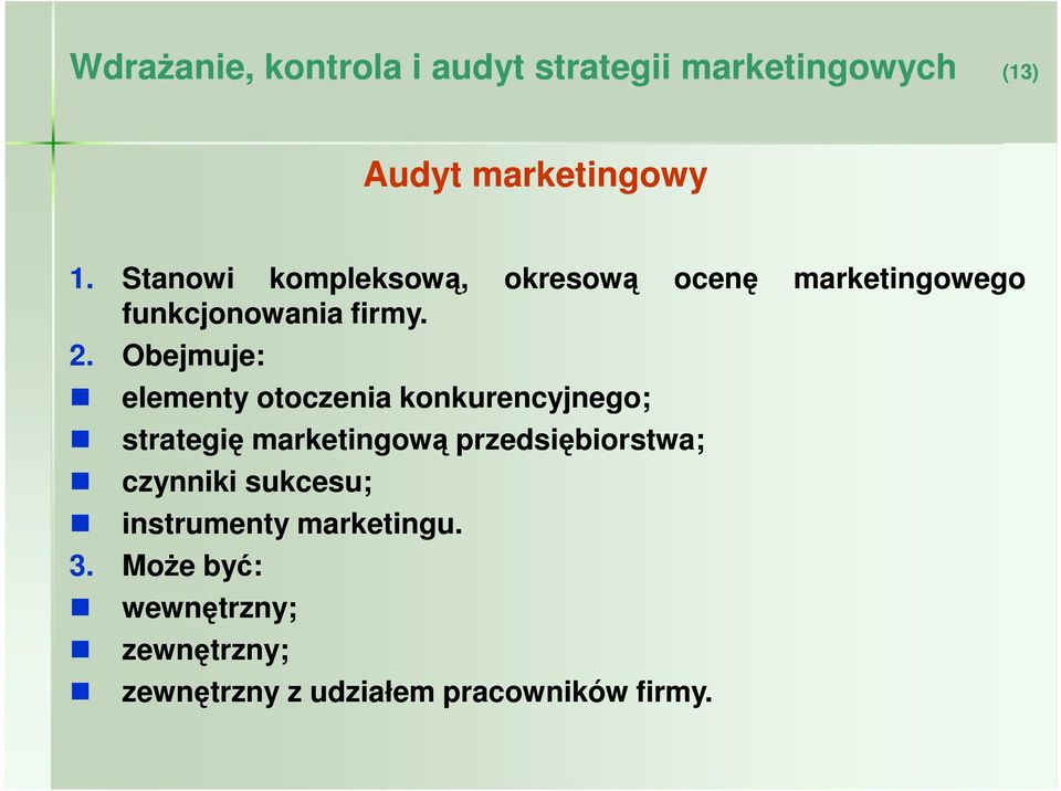 Obejmuje: elementy otoczenia konkurencyjnego; strategię marketingową przedsiębiorstwa;