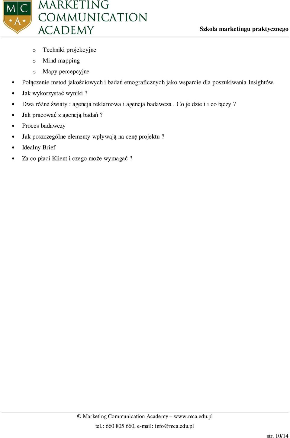 Dwa różne światy : agencja reklamowa i agencja badawcza. Co je dzieli i co łączy?