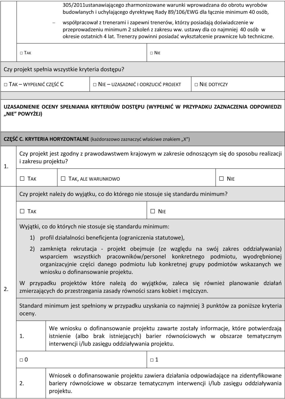 Trenerzy powinni posiadać wykształcenie prawnicze lub techniczne. Czy projekt spełnia wszystkie kryteria dostępu?