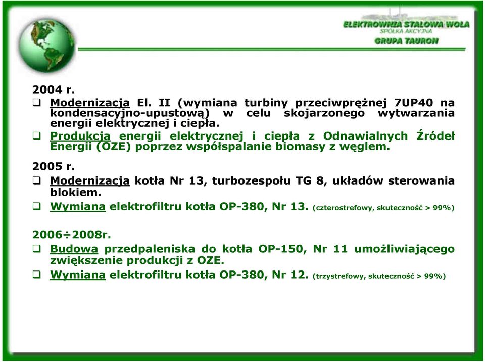 Produkcja energii elektrycznej i ciepła z Odnawialnych Źródeł Energii (OZE) poprzez współspalanie biomasy z węglem. 2005 r.