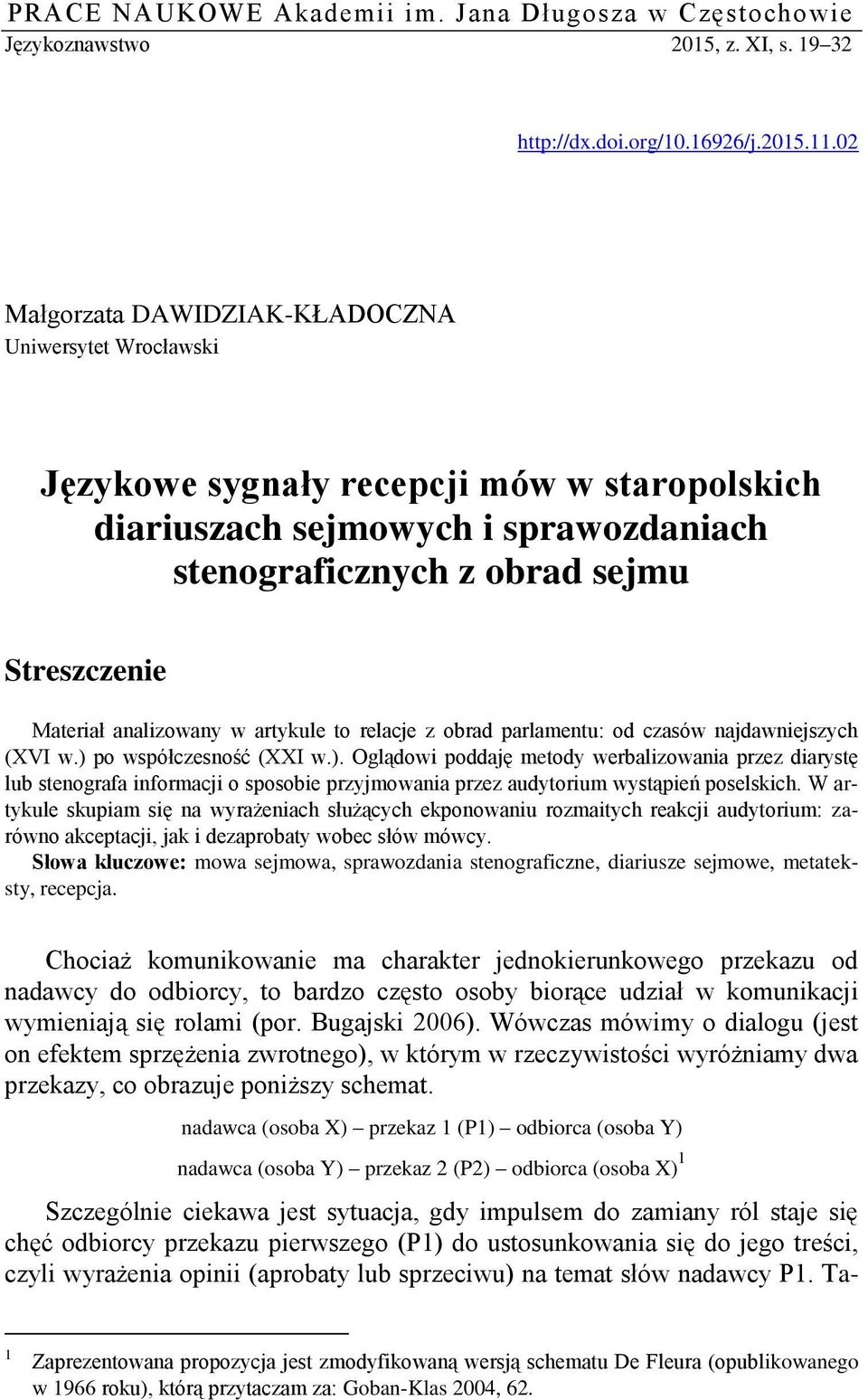 analizowany w artykule to relacje z obrad parlamentu: od czasów najdawniejszych (XVI w.) 