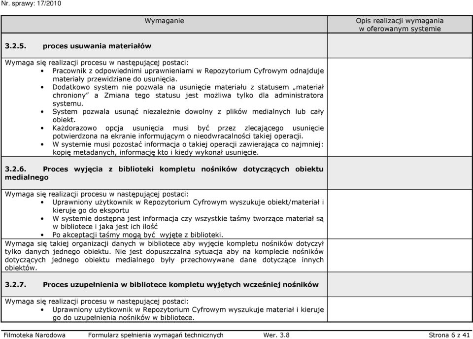 System pozwala usunąć niezaleŝnie dowolny z plików medialnych lub cały obiekt.