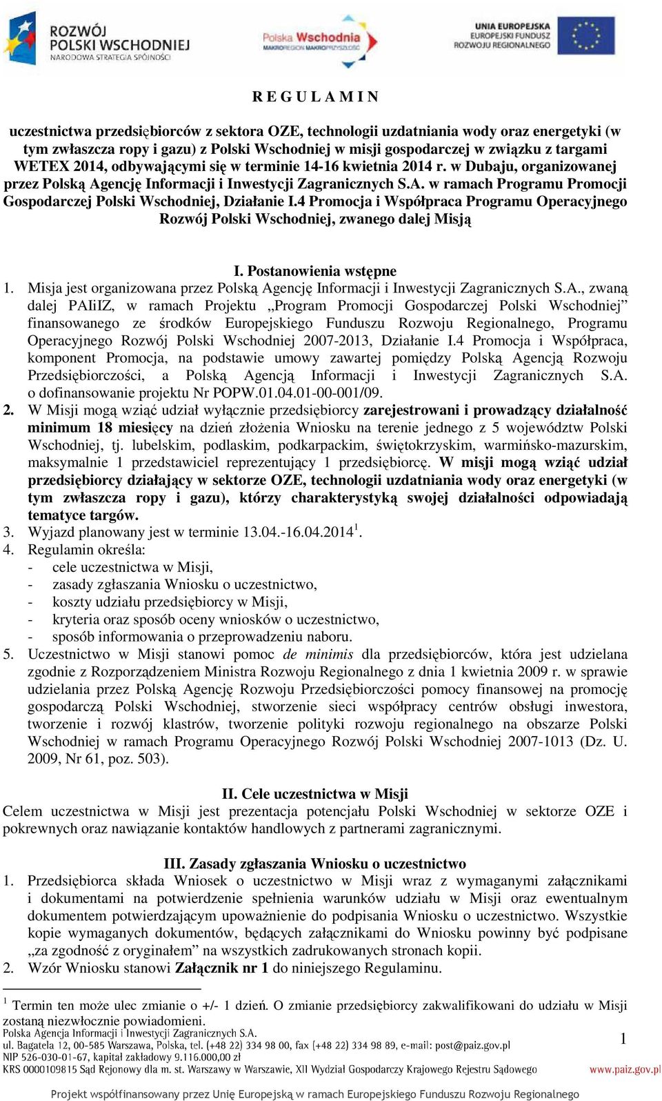 4 Promocja i Współpraca Programu Operacyjnego Rozwój Polski Wschodniej, zwanego dalej Misją I. Postanowienia wstępne 1.