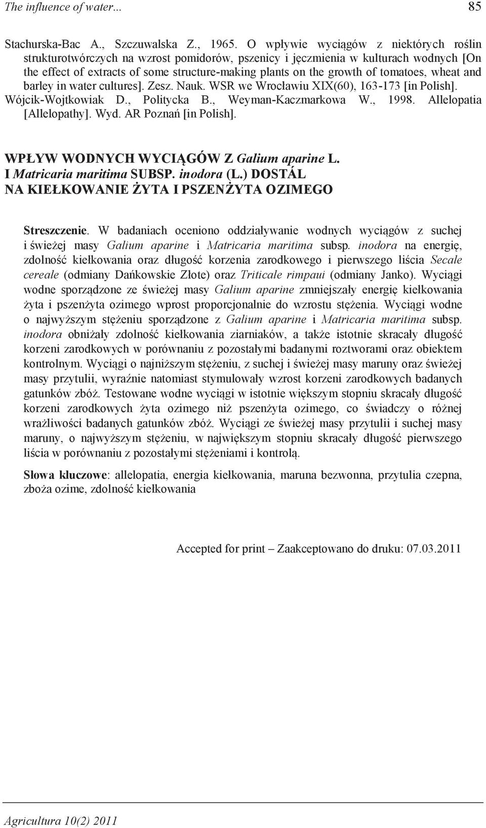 tomatoes, wheat and barley in water cultures]. Zesz. Nauk. WSR we Wrocławiu XIX(60), 163-173 [in Polish]. Wójcik-Wojtkowiak D., Politycka B., Weyman-Kaczmarkowa W., 1998. Allelopatia [Allelopathy].