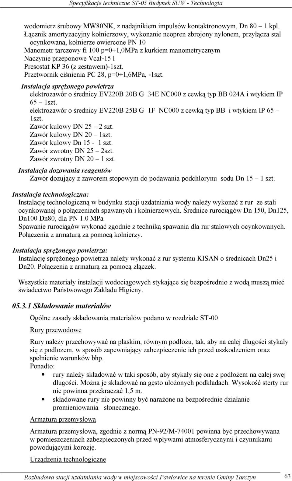 przeponowe Vcał-15 l Presostat KP 36 (z zestawem)-1szt. Przetwornik ciśnienia PC 28, p=0 1,6MPa, -1szt.