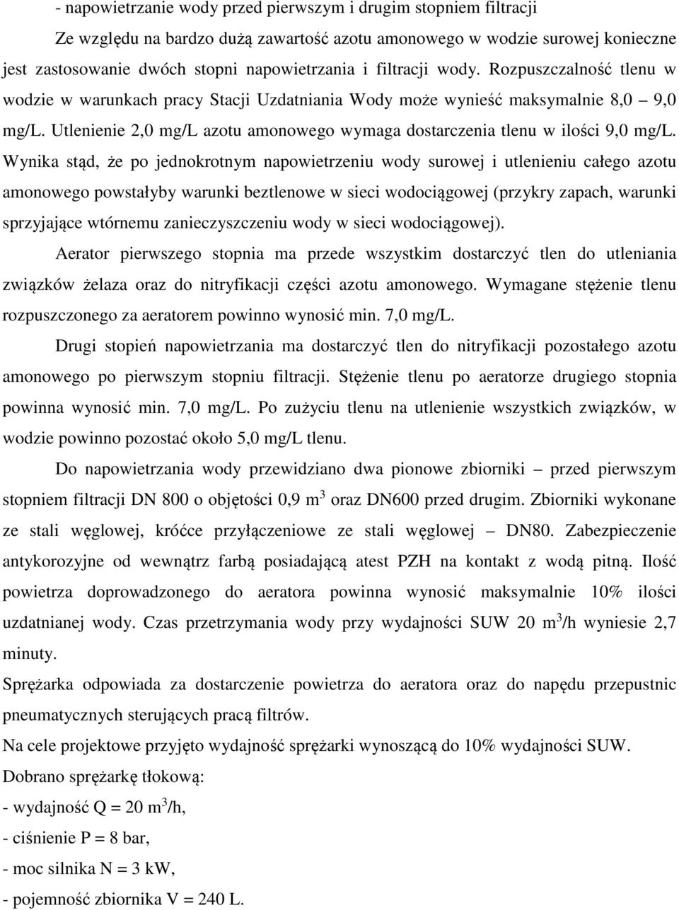 Utlenienie 2,0 mg/l azotu amonowego wymaga dostarczenia tlenu w ilości 9,0 mg/l.