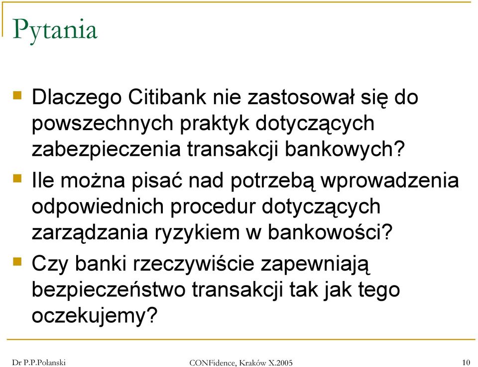 Ile można pisać nad potrzebą wprowadzenia odpowiednich procedur dotyczących zarządzania