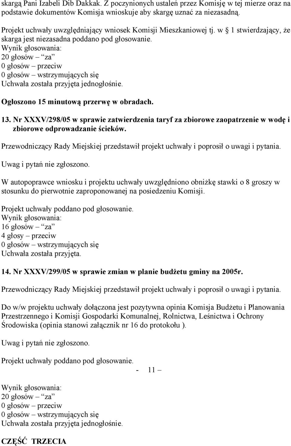 Nr XXXV/298/05 w sprawie zatwierdzenia taryf za zbiorowe zaopatrzenie w wodę i zbiorowe odprowadzanie ścieków.