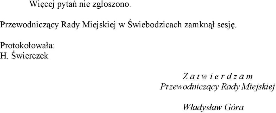 zamknął sesję. Protokołowała: H.