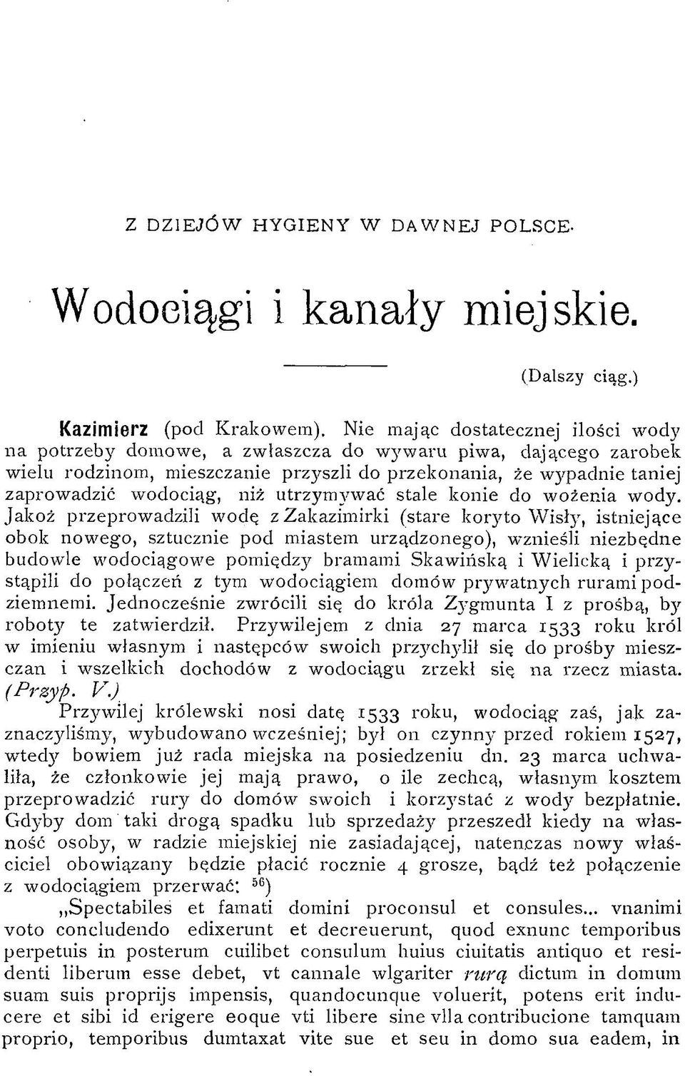 utrzymywać stale konie do wożenia wody.