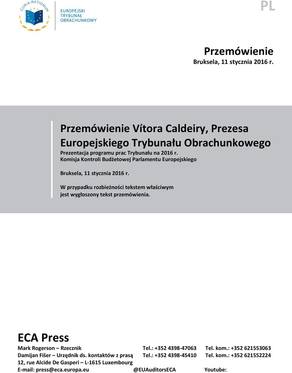 Komisja Kontroli Budżetowej Parlamentu Europejskiego Bruksela, 11 stycznia 2016 r.