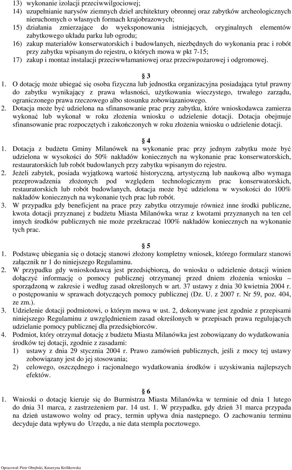 zabytku wpisanym do rejestru, o których mowa w pkt 7-15; 17) zakup i montaż instalacji przeciwwłamaniowej oraz przeciwpożarowej i odgromowej. 3 1.