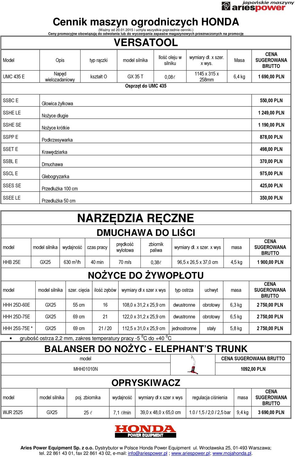 Glebogryzarka Przedłużka 100 cm Przedłużka 50 cm 550,00 PLN 1 249,00 PLN 1 190,00 PLN 878,00 PLN 498,00 PLN 370,00 PLN 975,00 PLN 425,00 PLN 350,00 PLN model model silnika wydajność czas pracy