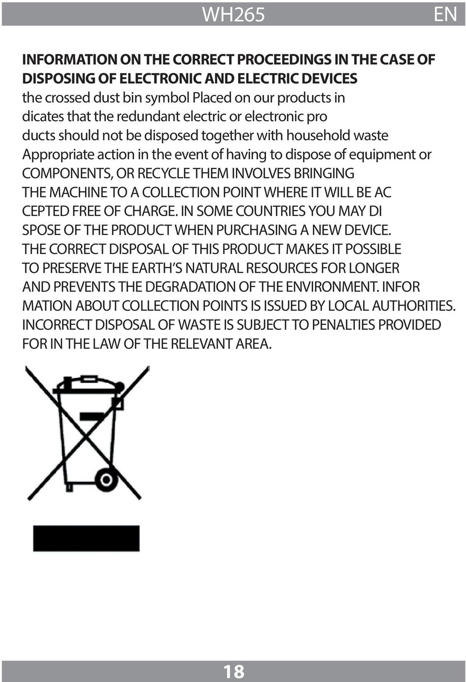 MACHINE TO A COLLECTION POINT WHERE IT WILL BE AC CEPTED FREE OF CHARGE. IN SOME COUNTRIES YOU MAY DI SPOSE OF THE PRODUCT WHEN PURCHASING A NEW DEVICE.