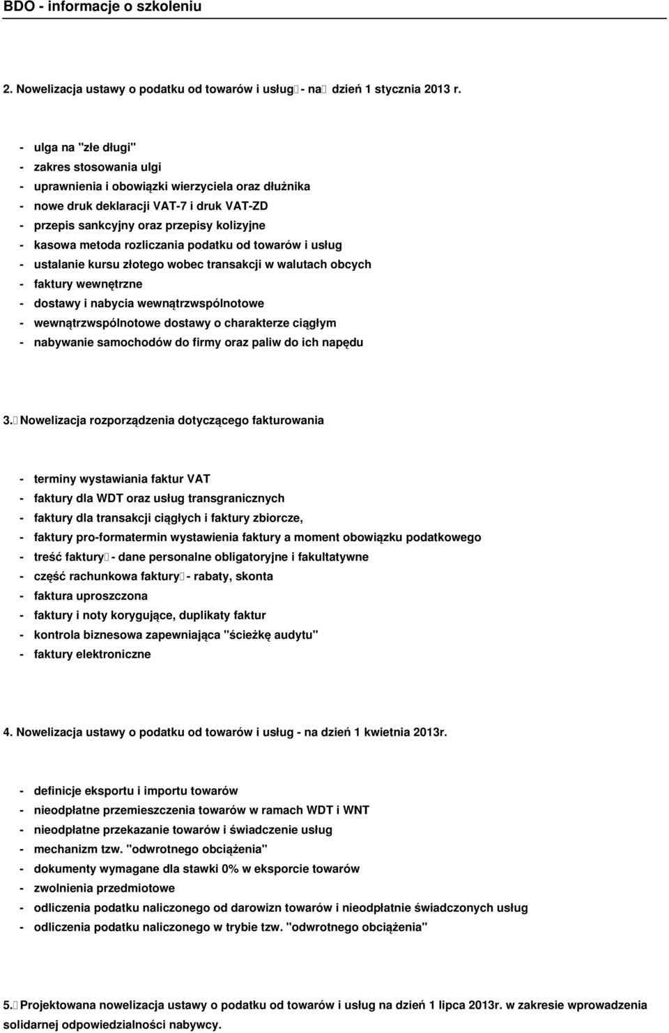 metoda rozliczania podatku od towarów i usług - ustalanie kursu złotego wobec transakcji w walutach obcych - faktury wewnętrzne - dostawy i nabycia wewnątrzwspólnotowe - wewnątrzwspólnotowe dostawy o