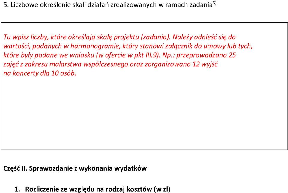 Należy odnieść się do wartości, podanych w harmonogramie, który stanowi załącznik do umowy lub tych, które były podane we