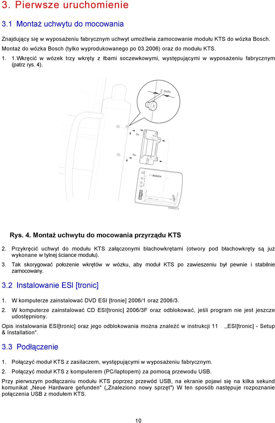 . Rys. 4. Montaż uchwytu do mocowania przyrządu KTS 2. Przykręcić uchwyt do modułu KTS załączonymi blachowkrętami (otwory pod błachowkręty są już wykonane w tylnej ściance modułu). 3.