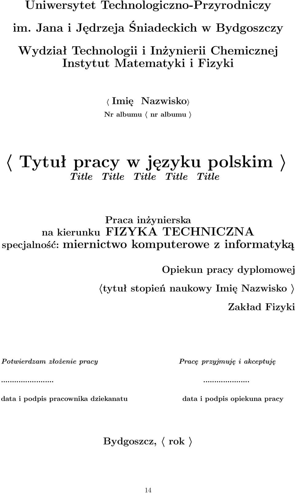 albumu Tytuł pracy w języku polskim Title Title Title Title Title Praca inżynierska na kierunku FIZYKA TECHNICZNA specjalność: miernictwo