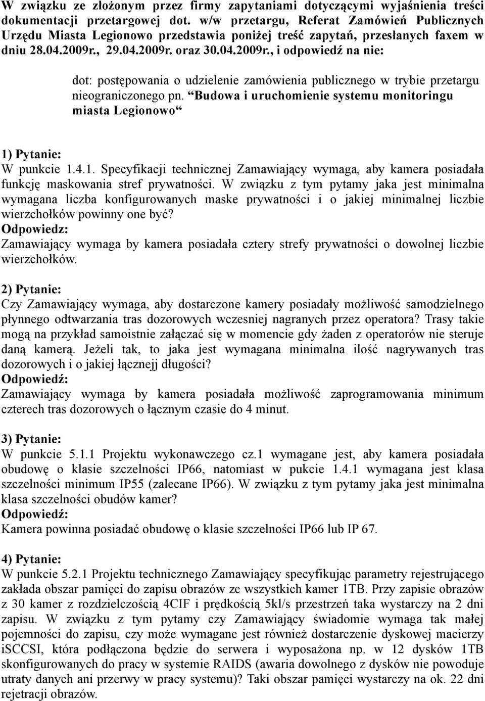 , 29.04.2009r. oraz 30.04.2009r., i odpowiedź na nie: dot: postępowania o udzielenie zamówienia publicznego w trybie przetargu nieograniczonego pn.