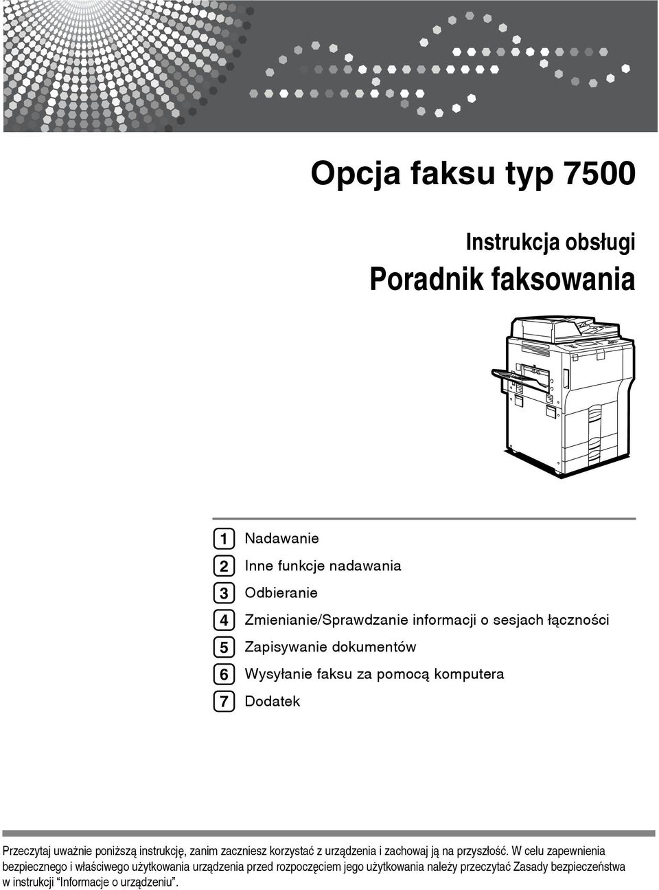 uwaånie poniåszà instrukcjê, zanim zaczniesz korzystaæ z urzàdzenia i zachowaj jà na przyszâoãæ.