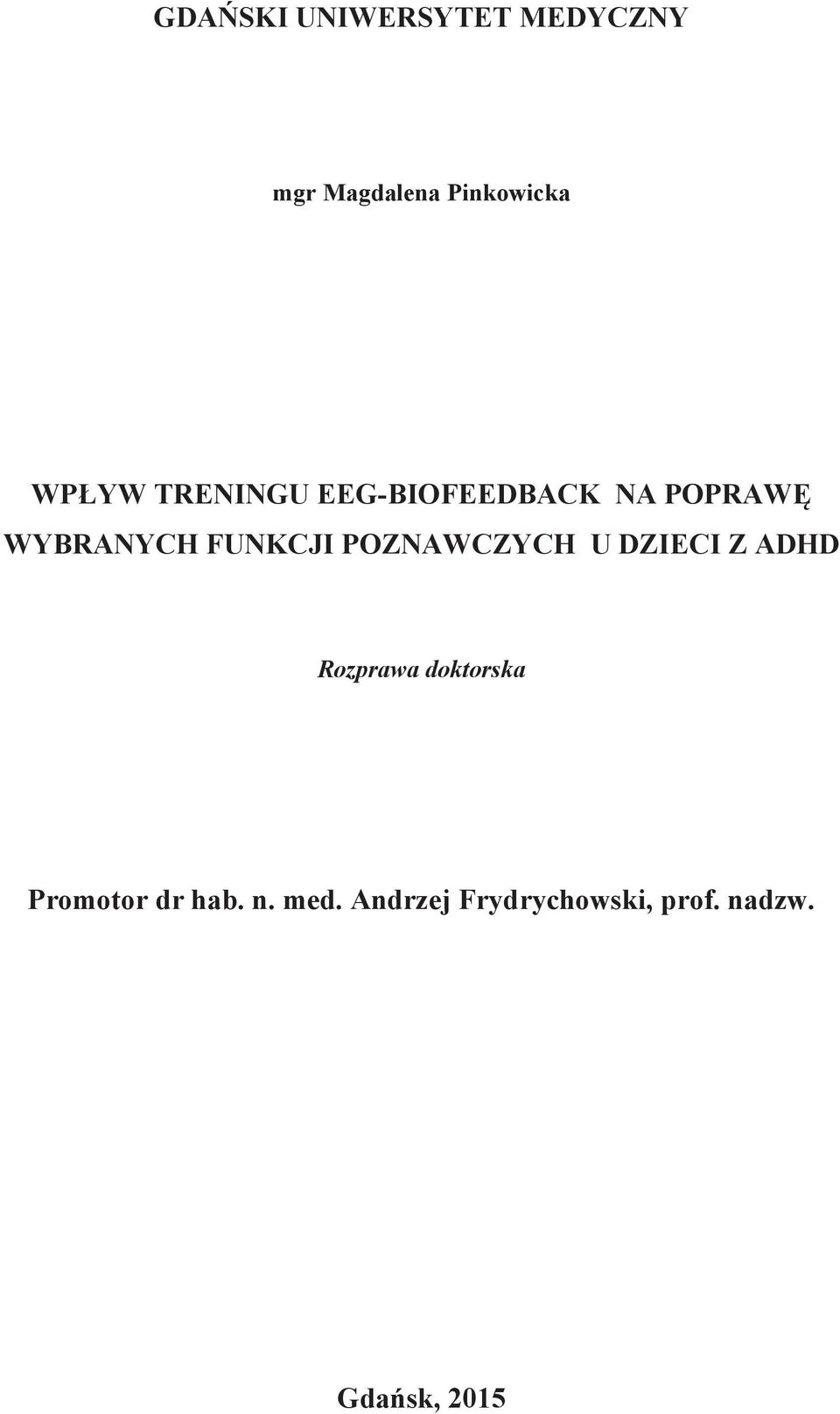 FUNKCJI POZNAWCZYCH U DZIECI Z ADHD Rozprawa doktorska