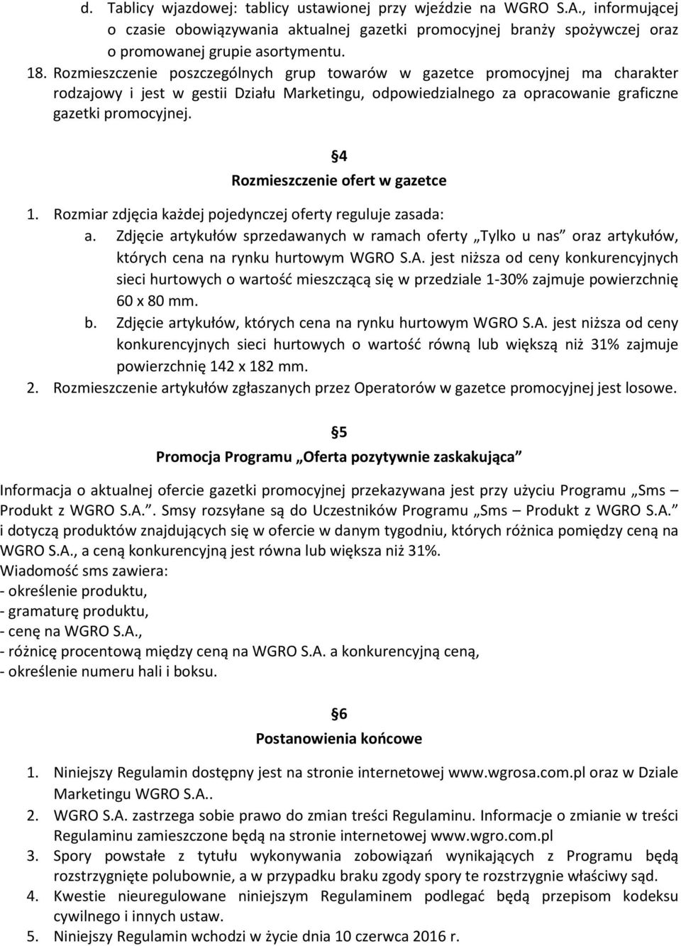 4 Rozmieszczenie ofert w gazetce 1. Rozmiar zdjęcia każdej pojedynczej oferty reguluje zasada: a.