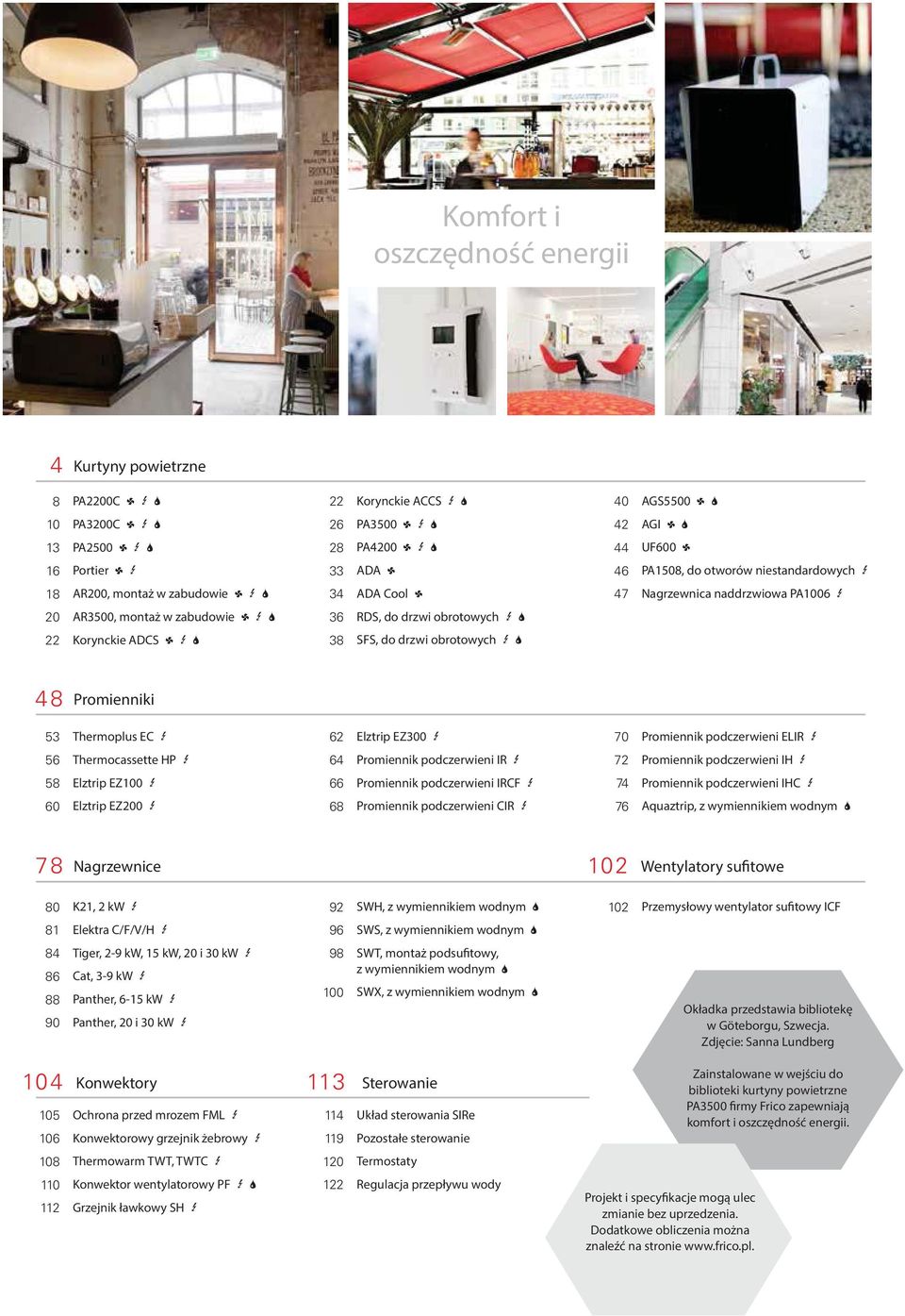 do otworów niestandardowych 3 47 Nagrzewnica naddrzwiowa PA1006 3 48 Promienniki 53 Thermoplus EC 3 56 Thermocassette HP 3 58 Elztrip EZ100 3 60 Elztrip EZ200 3 62 Elztrip EZ300 3 64 Promiennik