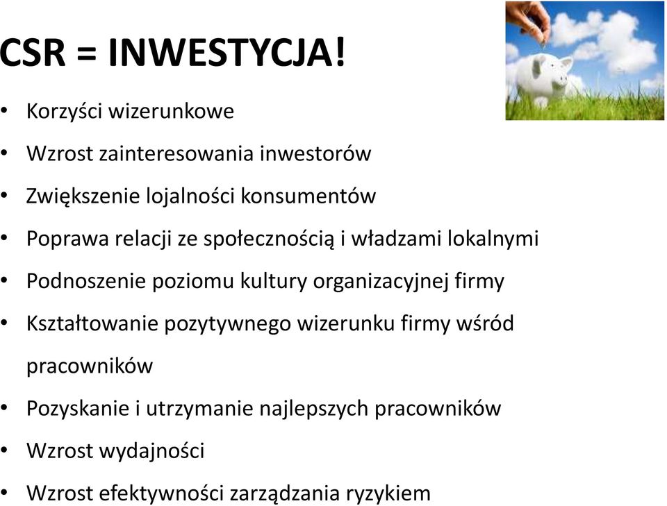 Poprawa relacji ze społecznością i władzami lokalnymi Podnoszenie poziomu kultury