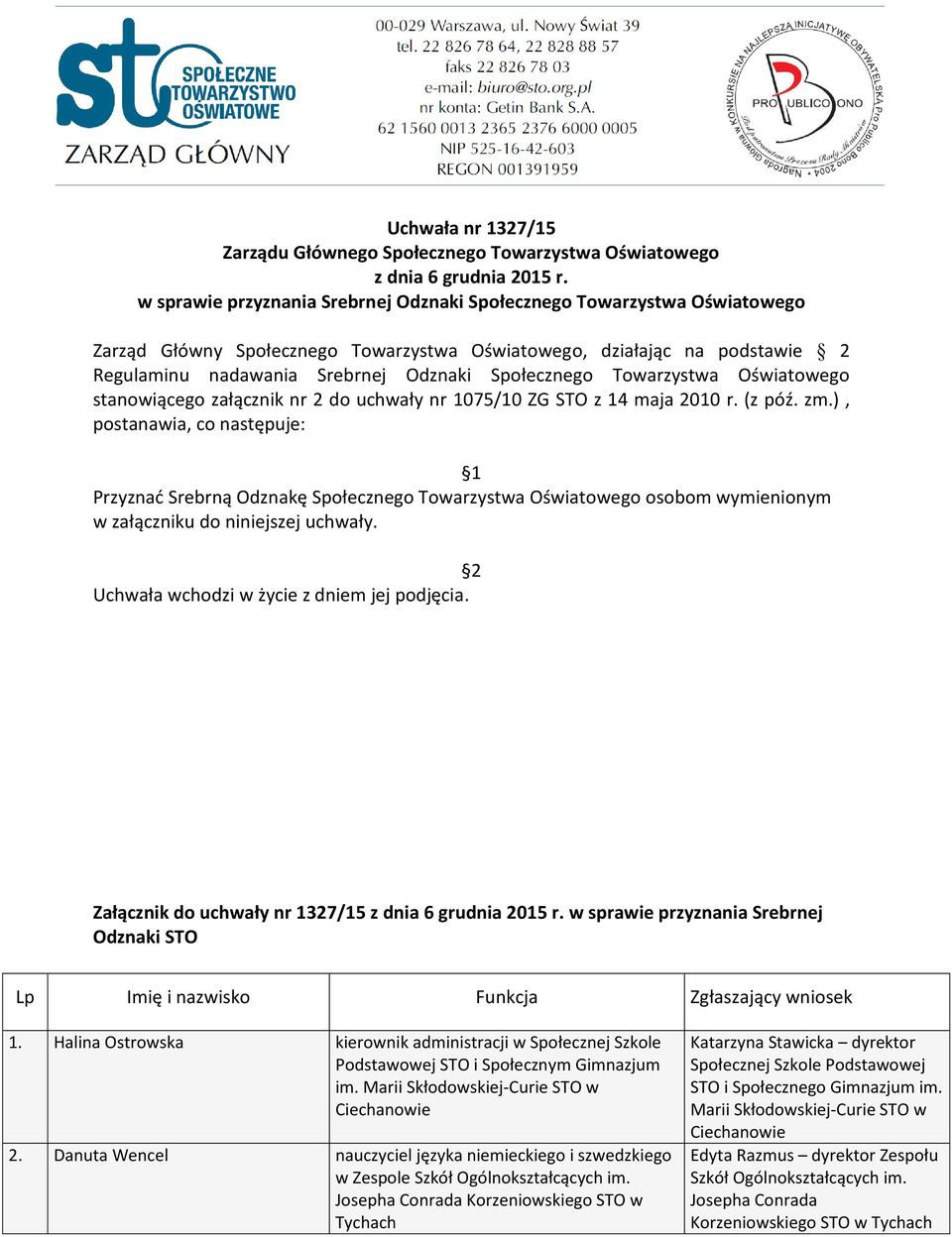 Towarzystwa Oświatowego stanowiącego załącznik nr 2 do uchwały nr 1075/10 ZG STO z 14 maja 2010 r. (z póź. zm.