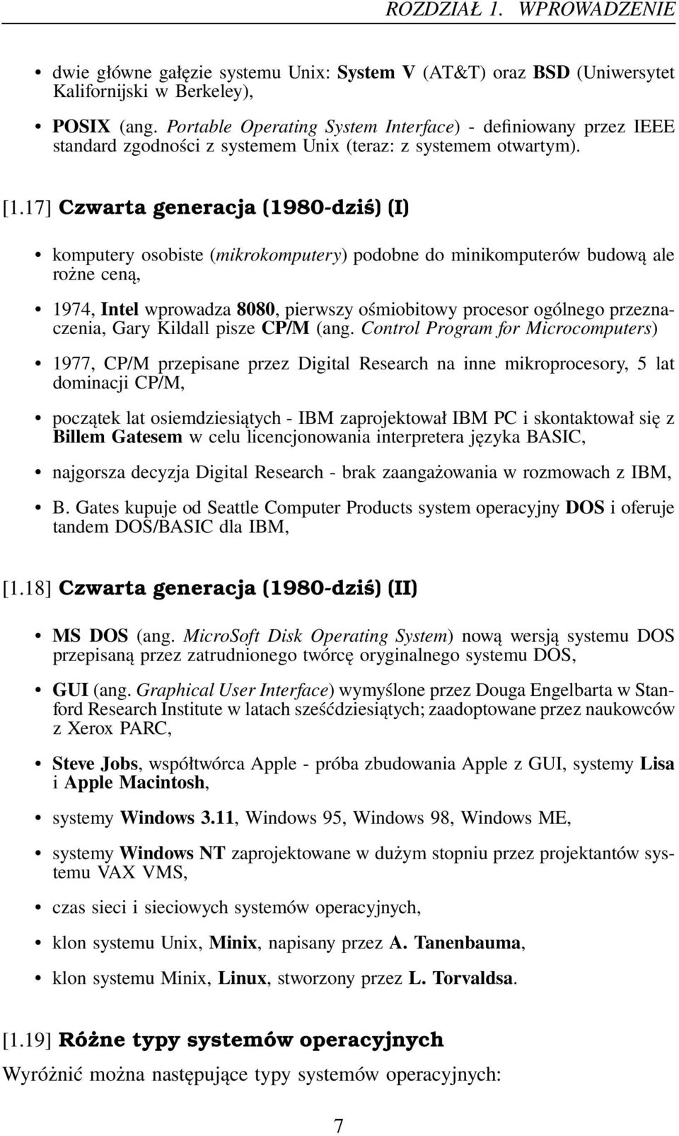 7] Czwarta generacja (98-dziś) (I) komputery osobiste (mikrokomputery) podobne do minikomputerów budową ale rożne ceną, 974, Intel wprowadza 88, pierwszy ośmiobitowy procesor ogólnego przeznaczenia,