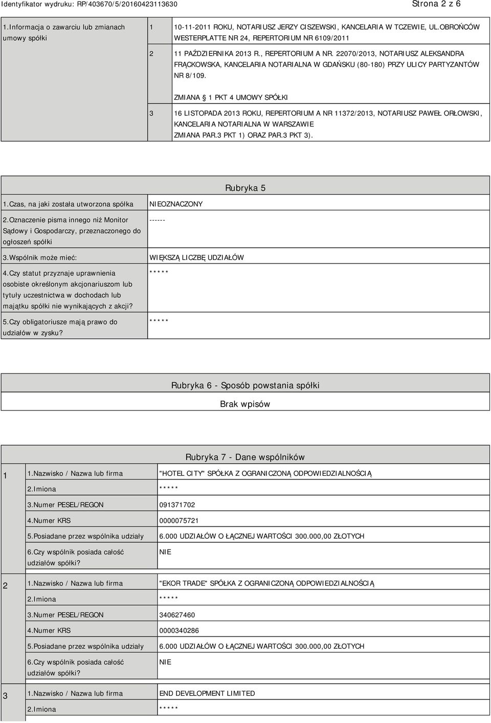 22070/2013, NOTARIUSZ ALEKSANDRA FRĄCKOWSKA, KANCELARIA NOTARIALNA W GDAŃSKU (80-180) PRZY ULICY PARTYZANTÓW NR 8/109.