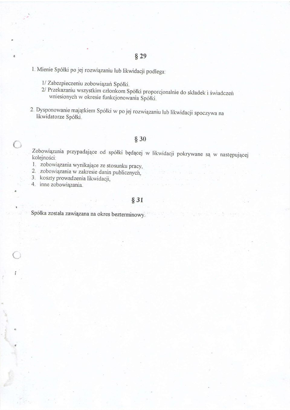 zanu,wszystkim czlonkom Spolki proporcjonalnie do skladek i.