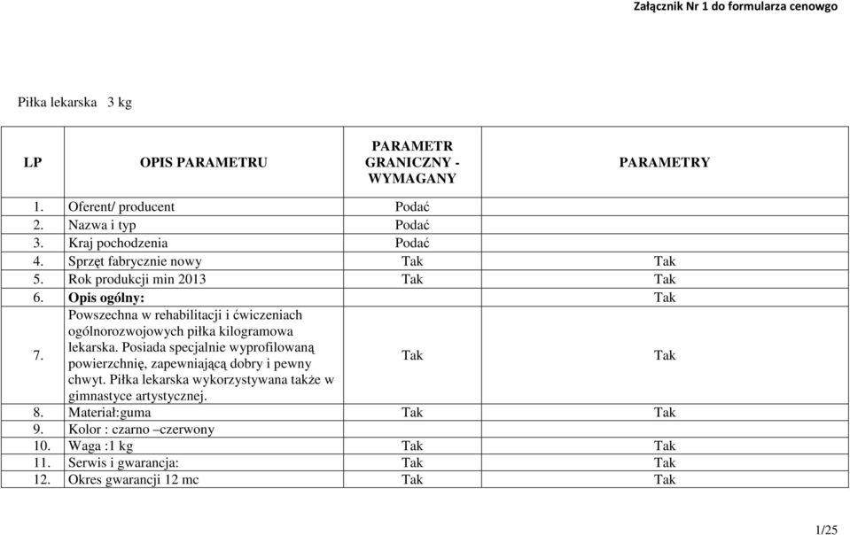 Opis ogólny: Powszechna w rehabilitacji i ćwiczeniach ogólnorozwojowych piłka kilogramowa lekarska. Posiada specjalnie wyprofilowaną 7.