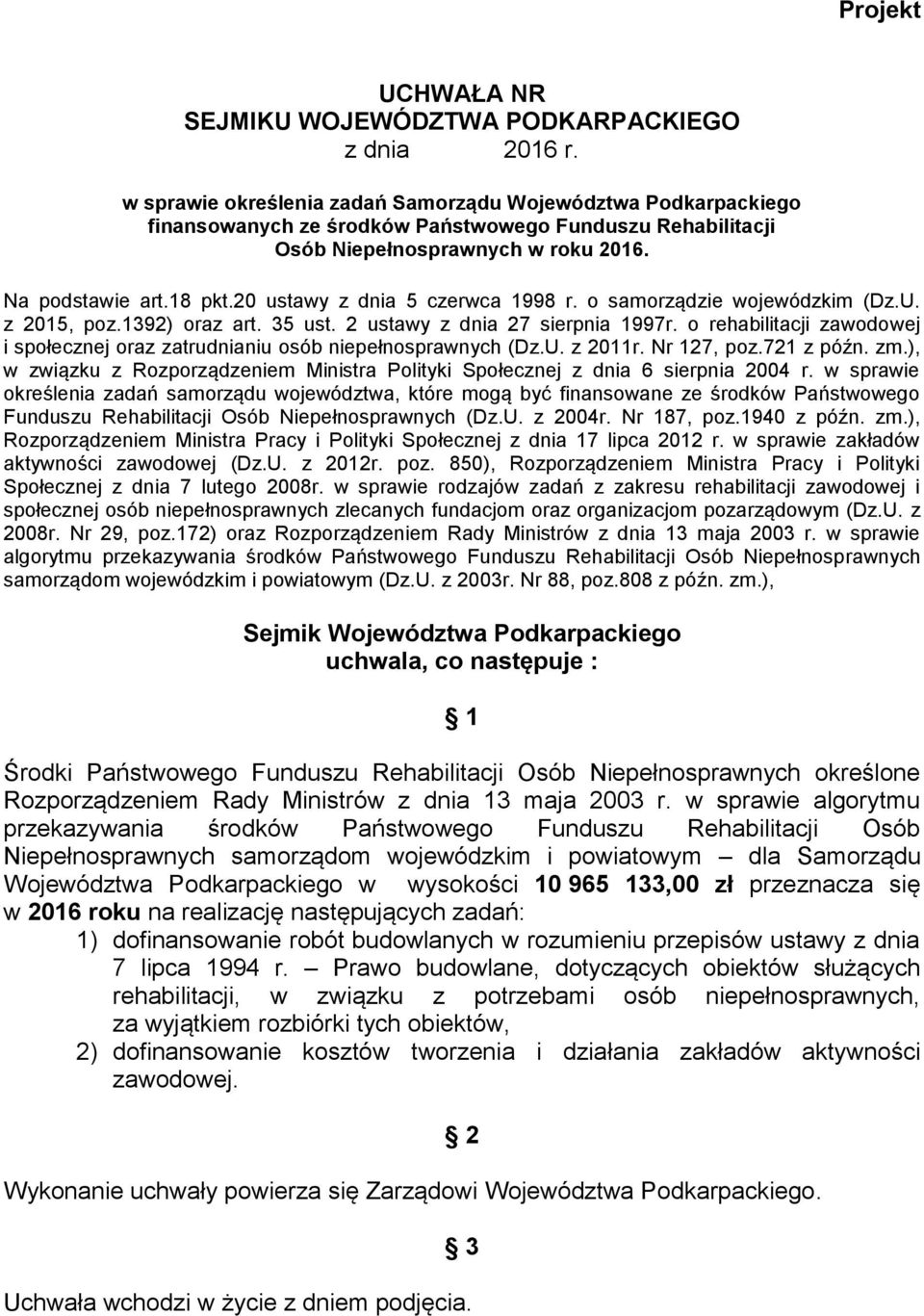 20 ustawy z dnia 5 czerwca 1998 r. o samorządzie wojewódzkim (Dz.U. z 2015, poz.1392) oraz art. 35 ust. 2 ustawy z dnia 27 sierpnia 1997r.