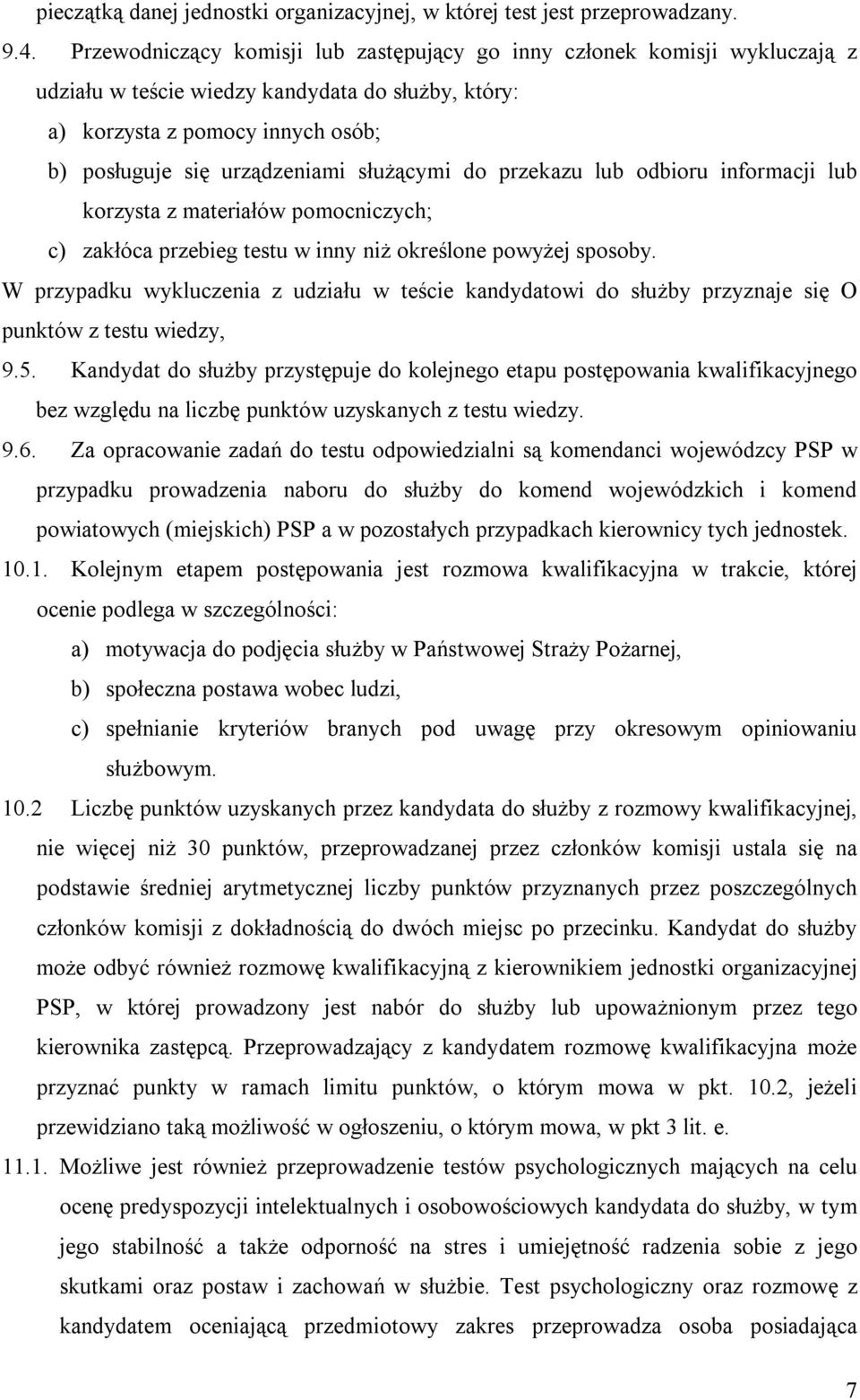 służącymi do przekazu lub odbioru informacji lub korzysta z materiałów pomocniczych; c) zakłóca przebieg testu w inny niż określone powyżej sposoby.