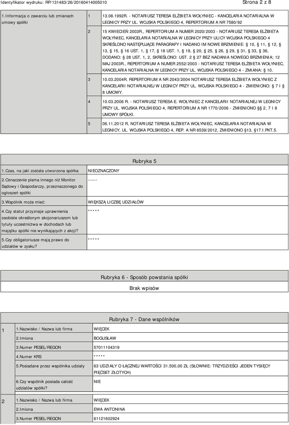 , REPERTORIUM A NUMER 2020/2003 - NOTARIUSZ TERESA ELŻBIETA WOŁYC, KANCELARIA NOTARIALNA W LEGNICY PRZY ULICY WOJSKA POLSKIEGO 4 SKREŚLONO NASTĘPUJĄCE PARAGRAFY I NADANO IM NOWE BRZMIE: 10, 11, 12,