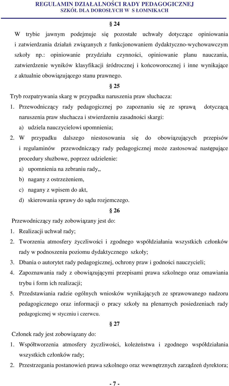 25 Tryb rozpatrywania skarg w przypadku naruszenia praw słuchacza: 1.