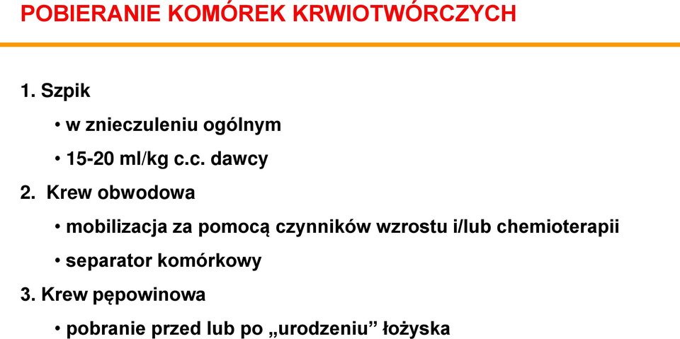 Krew obwodowa mobilizacja za pomocą czynników wzrostu i/lub