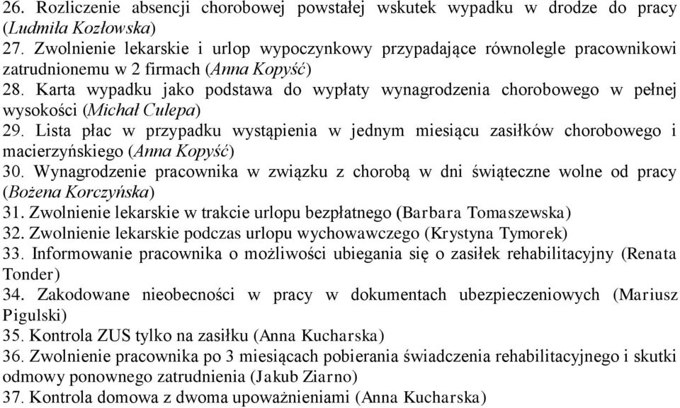 Karta wypadku jako podstawa do wypłaty wynagrodzenia chorobowego w pełnej wysokości (Michał Culepa) 29.