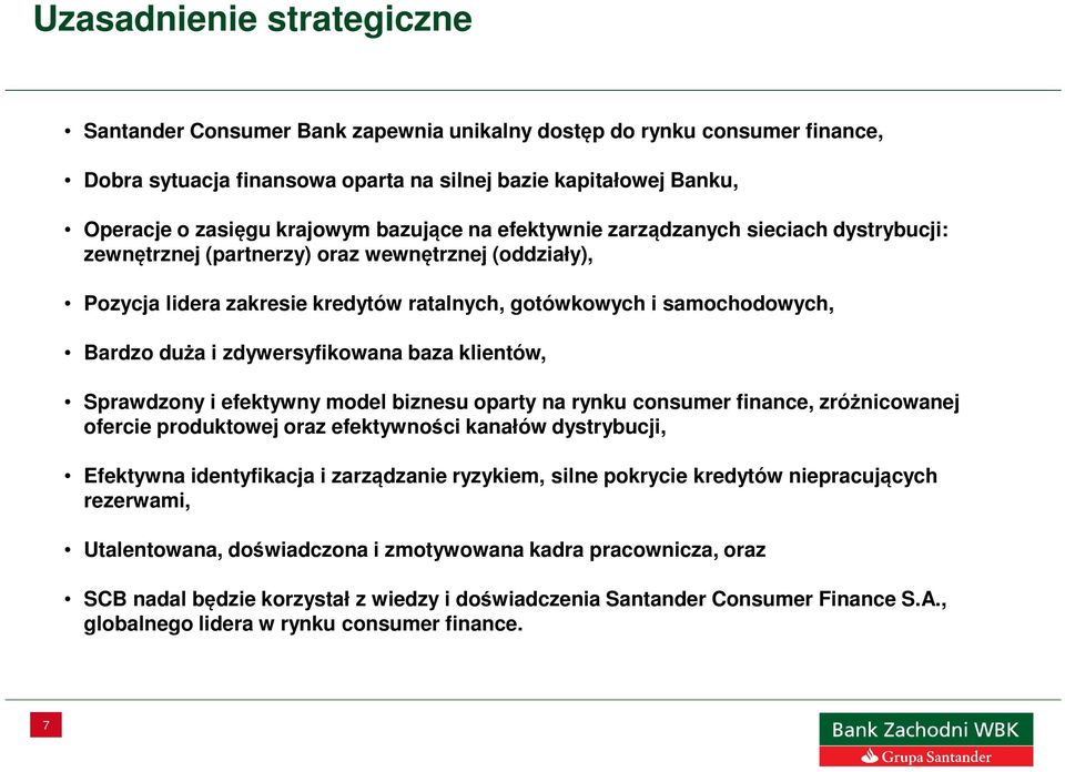 zdywersyfikowana baza klientów, Sprawdzony i efektywny model biznesu oparty na rynku consumer finance, zróżnicowanej ofercie produktowej oraz efektywności kanałów dystrybucji, Efektywna identyfikacja